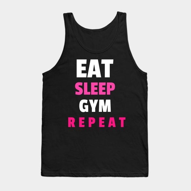 Eat sleep gym repeat Tank Top by BigtoFitmum27